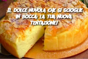 Il dolce nuvola che si scioglie in bocca: la tua nuova tentazione!