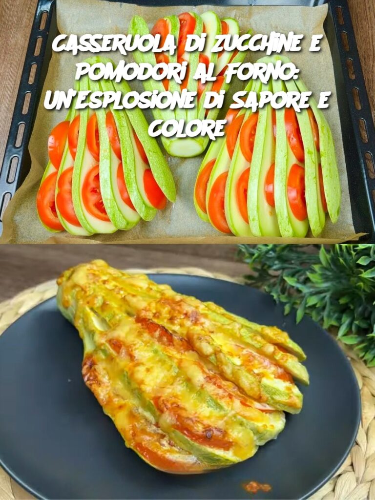 Casseruola di Zucchine e Pomodori al Forno: Un’Esplosione di Sapore e Colore